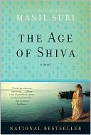 The Age of Shiva: A Novel