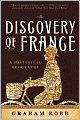 The Discovery of France: A Historical Geography, from the Revolution to the First World War