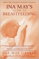 Ina May's Guide to Breastfeeding