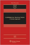 Commercial Transactions: A Systems Approach, Fourth Edition