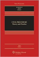 Civil Procedure: Theory and Practice, Third Edition