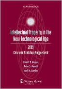 Intellectual Property in the New Technological Age, 2009 Case and Statutory Supplement