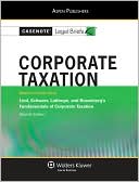 Casenote Legal Briefs: Corporate Taxation, Keyed to Lind, Schwartz, Lathrope, and Rosenberg's Fundamentals of Corporate Taxation, 7th Ed.