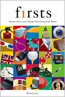 Firsts: Origins of Everyday Things That Changed the World