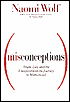 Misconceptions: Truth, Lies, and the Unexpected on the Journey to Motherhood