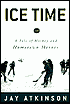 Ice Time: A Tale of Fathers, Sons and Hometown Heroes