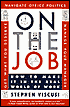 On The Job: How To Make It In The Real World Of Work