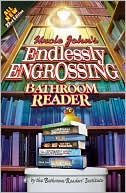 Uncle John's Endlessly Engrossing Bathroom Reader