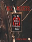 All Access: The Art and History of the Backstage Pass
