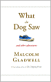 What the Dog Saw: And Other Adventures