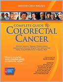 American Cancer Society's Complete Guide to Colorectal Cancer