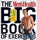 The Men's Health Big Book of Exercises: Four Weeks to a Leaner, Stronger, More Muscular You!