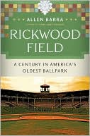 Rickwood Field: A Century in America's Oldest Ballpark