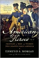 American Heroes: Profiles of Men and Women Who Shaped Early America