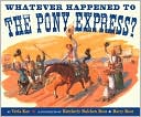 Watever Happened to the Pony Express?