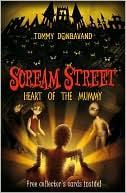 Heart of the Mummy (Scream Street Series #3)