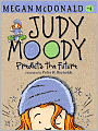 Judy Moody Predicts the Future (Judy Moody Series #4)
