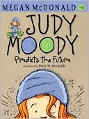 Judy Moody Predicts the Future (Judy Moody Series #4)