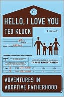 Hello, I Love You: Adventures in Adoptive Fatherhood