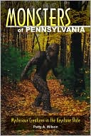 Monsters of Pennsylvania: Mysterious Creatures in the Keystone State