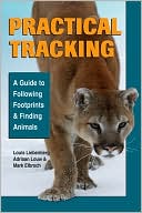 Practical Tracking: A Guide to Following Footprints and Finding Animals
