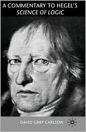 A Commentary On Hegel's Science Of Logic