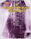 The Triangle Shirtwaist Factory Fire
