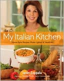 My Italian Kitchen: Home-Style Recipes Made Lighter & Healthier