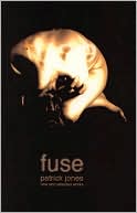 Fuse: The Selected Work of Patrick Jones