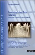 Comparing Crime Data in Europe: Official Crime Statistics and Survey Based Data