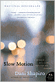 Slow Motion: A Memoir of a Life Rescued by Tragedy (P.S. Series)