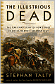 The Illustrious Dead: The Terrifying Story of How Typhus Killed Napoleon's Greatest Army