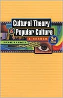 Cultural Theory and Popular Culture: A Reader