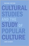 Cultural Studies and the Study of Popular Culture: Theories and Methods