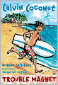 Trouble Magnet (Calvin Coconut Series)