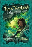 Fern Verdant and the Silver Rose