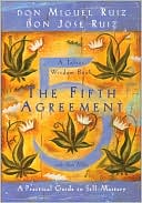 The Fifth Agreement: A Practical Guide to Self-Mastery
