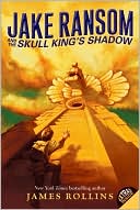 Jake Ransom and the Skull King's Shadow (Jake Ransom Series #1)