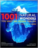 1001 Natural Wonders You Must See Before You Die