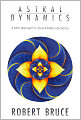 Astral Dynamics: A NEW Approach to Out-of-Body Experience