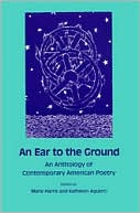 An Ear to the Ground: An Anthology of Contemporary American Poetry
