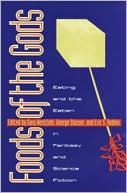 Foods of the Gods: Eating and the Eaten in Fantasy and Science Fiction