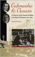 Craftsmanship and Character: A History of the Vinson and Elkins Law Firm of Houston, 1917-1997