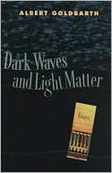 Dark Waves and Light Matter: Essays