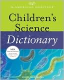 The American Heritage Children's Science Dictionary
