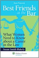 Best Friends at the Bar: What Women Need to Know About a Career in the Law