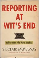 Reporting at Wit's End: Tales from the New Yorker