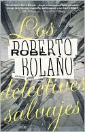 Los detectives salvajes (The Savage Detectives) by Roberto Bolaño: Book Cover