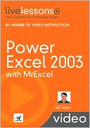 Power Excel 2003 with MrExcel: Mastering the Smartest, Fastes Ways to Use Excel
