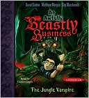 The Jungle Vampire: An Awfully Beastly Business
